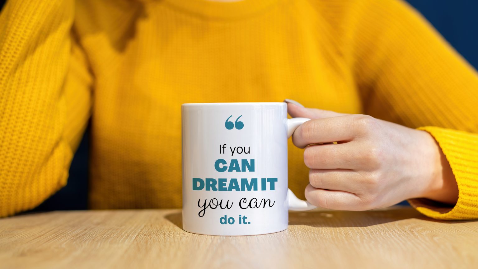 Tasse "If you can dream it, you can do it."